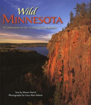 Hardcover Wild Minnesota: A Celebration of Our State's Natural Beauty Book