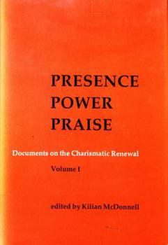 Hardcover Presence, power, praise: Documents on the charismatic renewal Book