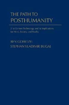 Hardcover The Path to Posthumanity: Aspects of Near-Future Science and Technology Book