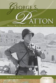 Library Binding George S. Patton:: World War II General & Military Innovator Book