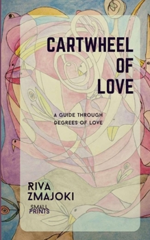Paperback Cartwheel of Love: A Guide through Degrees of Love Book