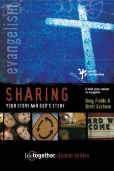 Paperback Sharing Your Story and God's Story--Student Edition: 6 Small Group Sessions on Evangelism Book