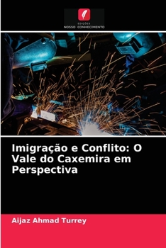 Paperback Imigração e Conflito: O Vale do Caxemira em Perspectiva [Portuguese] Book