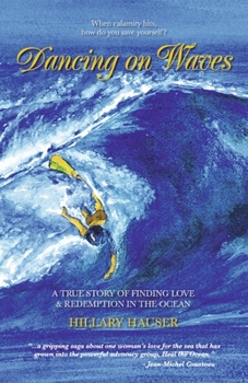 Paperback Dancing on Waves: A True Story of Finding Love & Redemption in the Ocean Book
