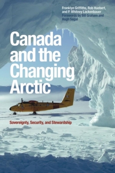 Paperback Canada and the Changing Arctic: Sovereignty, Security, and Stewardship Book