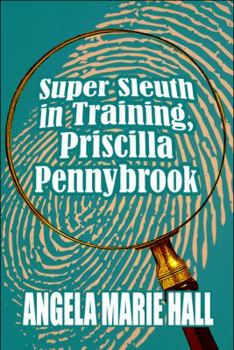 Paperback Super Sleuth in Training, Priscilla Pennybrook Book