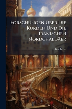 Paperback Forschungen Ãber Die Kurden Und Die Iranischen Nordchaldäer [German] Book