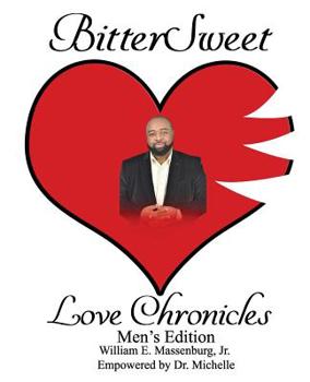 Paperback BitterSweet Love Chronicles Men's Edition: The Good, Bad and Uhm of love Book
