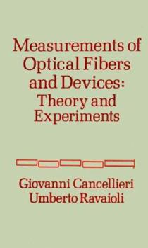 Hardcover Measurement of Optical Fibers and Devices: Theory and Experiments Book