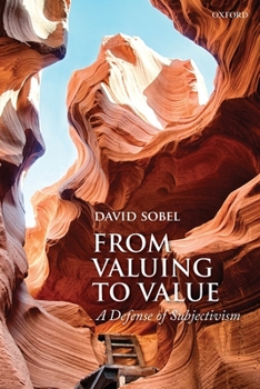 Paperback From Valuing to Value: A Defense of Subjectivism Book
