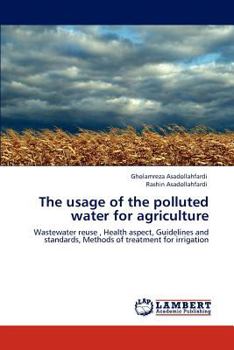 Paperback The usage of the polluted water for agriculture Book