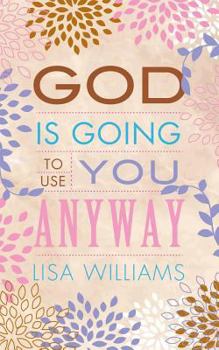 Paperback God Is Going to Use You Anyway Book