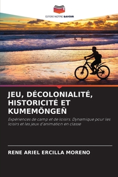 Paperback Jeu, Décolonialité, Historicité Et Kumemöngeñ [French] Book