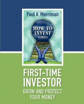 Paperback First-Time Investor: Grow and Protect Your Money Book