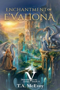 Enchantment of E'vahona (Dragons of Vacari)