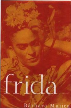 Hardcover Frida: A Novel of Frida Kahlo Book