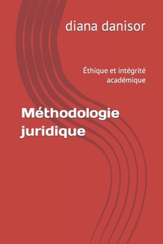 Paperback Méthodologie juridique: Éthique et intégrité académique [French] Book