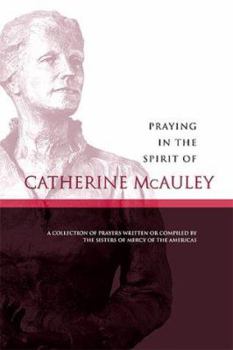 Paperback Praying in the Spirit of Catherine McAuley: A Collection of Prayers Book