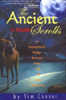 Paperback The Ancient Scrolls, a Parable: An Inspirational Bridge Between Today and All Your Tomorrows Book