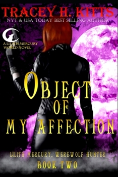 Paperback Object of My Affection: Lilith Mercury Werewolf Hunter Book Two Book