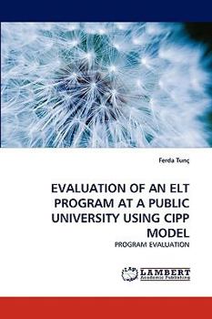 Paperback Evaluation of an ELT Program at a Public University Using Cipp Model Book