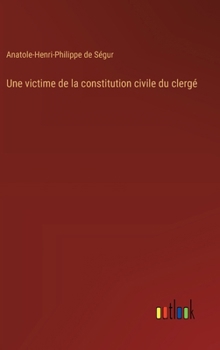 Hardcover Une victime de la constitution civile du clergé [French] Book