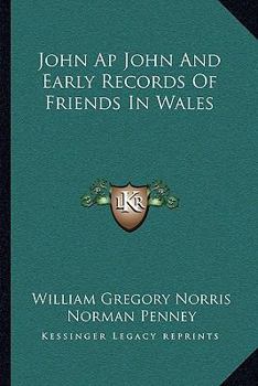 John Ap John And Early Records Of Friends In Wales