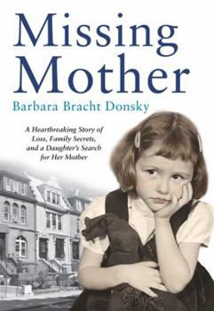 Paperback Missing Mother: A Heartbreaking Story of Loss, Family Secrets and a Daughter's Search For Her Mother Book