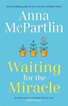 Hardcover Waiting for the Miracle: The heartbreaking new novel from the bestselling author of The Last Days of Rabbit Hayes Book