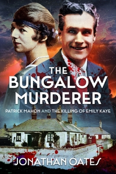 Paperback The Bungalow Murderer: Patrick Mahon and the Killing of Emily Kaye Book