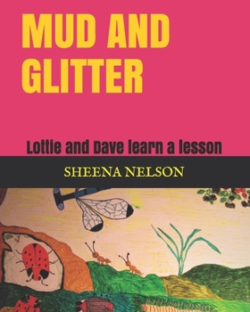 Paperback Mud and Glitter: Lottie and Dave learn a lesson Book