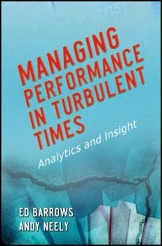 Hardcover Managing Performance in Turbulent Times: Analytics and Insight Book