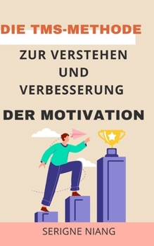 Paperback Die TMS-Methode zur Verstehen und Verbesserung der Motivation [German] Book