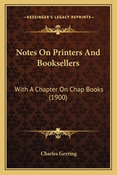 Paperback Notes On Printers And Booksellers: With A Chapter On Chap Books (1900) Book