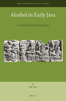 Hardcover Alcohol in Early Java: Its Social and Cultural Significance Book