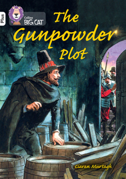Collins Big Cat ? THE GUNPOWDER PLOT: Band 10+/White Plus: Band 10+/White Plus - Book #3 of the Ανθολογία Επιστημονικής Φαντασίας Ιστορίες των εκδόσεων Ωρόρα