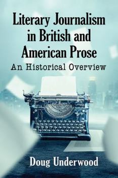 Paperback Literary Journalism in British and American Prose: An Historical Overview Book