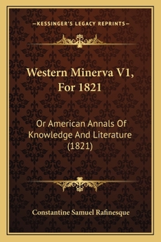 Paperback Western Minerva V1, For 1821: Or American Annals Of Knowledge And Literature (1821) Book