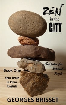 Paperback Zen in the City - Meditation for Rational People: Your Brain in Plain English Book