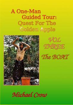 Paperback A One-Man Guided Tour: Quest For The Golden Apple: VOL Three The Boat Book
