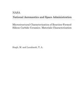 Paperback Microstructural Characterization of Reaction-Formed Silicon Carbide Ceramics. Materials Characterization Book