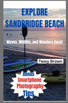 EXPLORE SANDBRIDGE BEACH: Waves, Wildlife, and Wonders Await