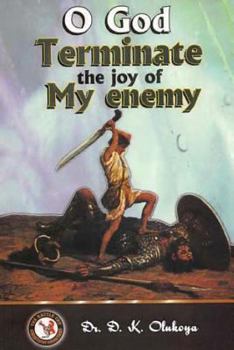 Paperback O God Terminate the Joy of My Enemy Book