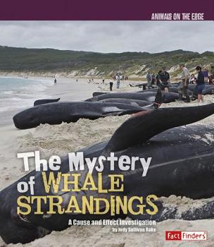 The Mystery of Whale Strandings: A Cause and Effect Investigation - Book  of the Animals on the Edge