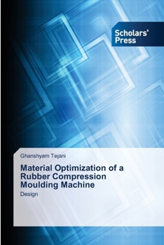 Paperback Material Optimization of a Rubber Compression Moulding Machine Book