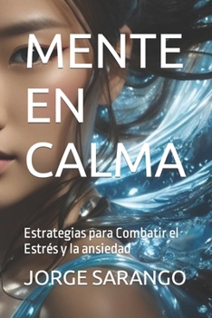 Paperback Mente En Calma: Estrategias para Combatir el Estrés y la ansiedad [Spanish] Book