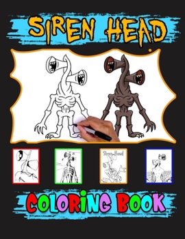 Paperback Siren Head Coloring Book: Featuring Trevor Henderson's Creatures and Creeps Book