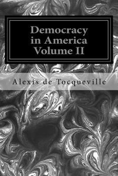 Democracy in America, Vol. 2 by Alexis de Tocqueville published by Vintage (1954) [Paperback] - Book #2 of the De la Démocratie en Amérique