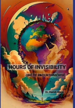 Hardcover Hours of Invisibility: Orë te Padukshmërisë Book