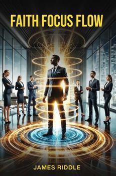 Paperback Faith, Focus, and Flow: The 3 Keys that Unlock Your Superhuman Power Book